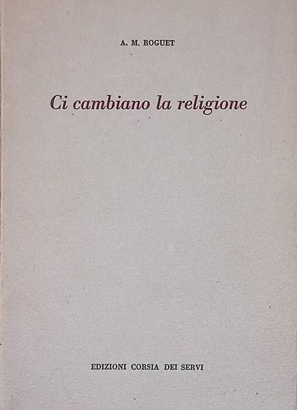 Ci cambiano la religione - A. M. Rouget - copertina