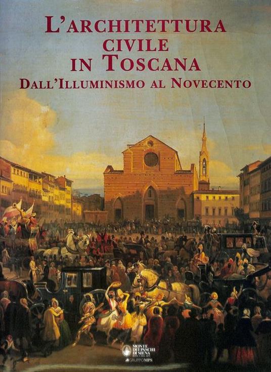 L' architettura civile in Toscana dall'Illuminismo al Novecento - copertina