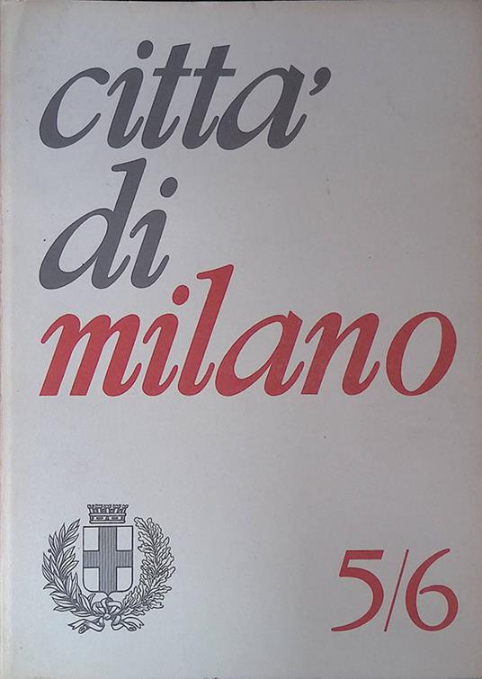 Città di Milano n.5-6 maggio-giugno 1966. Raccolte archeologiche - copertina