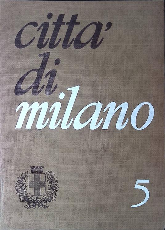 Città di Milano n.5 maggio 1969. Storia del Teatro del Re 1813-1872 - copertina