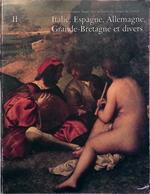 Italie, Espagne, Allemagne, Grande-Bretagne et divers. Catalogue sommaire illustré des peintures du Musée du Louvre. Tome 2