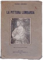 pittura lombarda dal XIV al XVI secolo. Preceduta da uno studio teorico su la moralità estetica