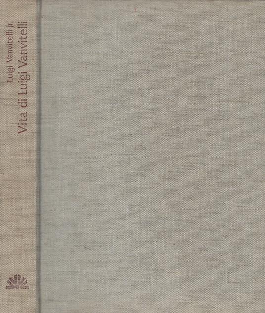 Vita di Luigi Vanvitelli - Luigi Vanvitelli - copertina