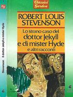 Lo strano caso del dottor Jekyll e di mister Hyde e altri racconti