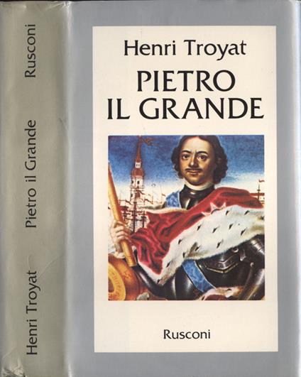Pietro il Grande - Henri Troyat - copertina