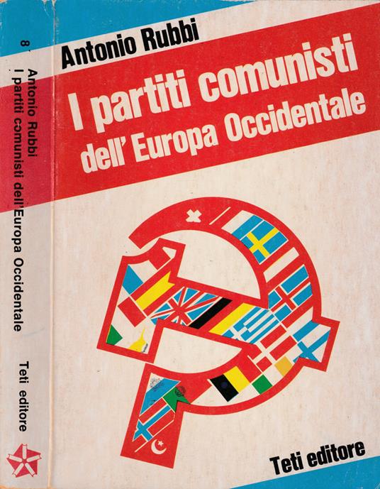 I partiti comunisti dell'Europa Occidentale - Antonio Rubbi - copertina