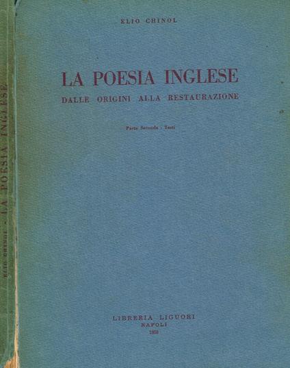 La poesia inglese. Dalle origini alla restaurazione. Parte II, testi - Elio Chinol - copertina