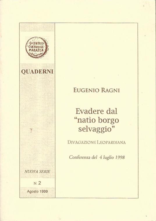 Evadere dal "natìo borgo selvaggio" - Eugenio Ragni - copertina