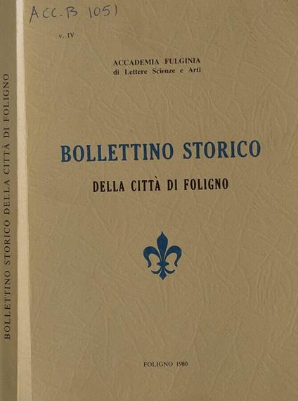 Bollettino storico della città di Foligno. Vol. IV Anno 1980 - copertina