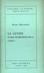 La genesi. Come interpretarla, oggi?