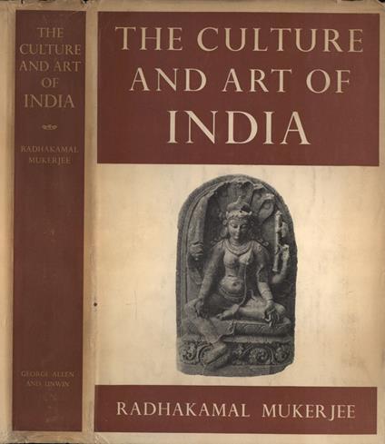 The culture and art of India - Radhakamal Mukerjee - copertina