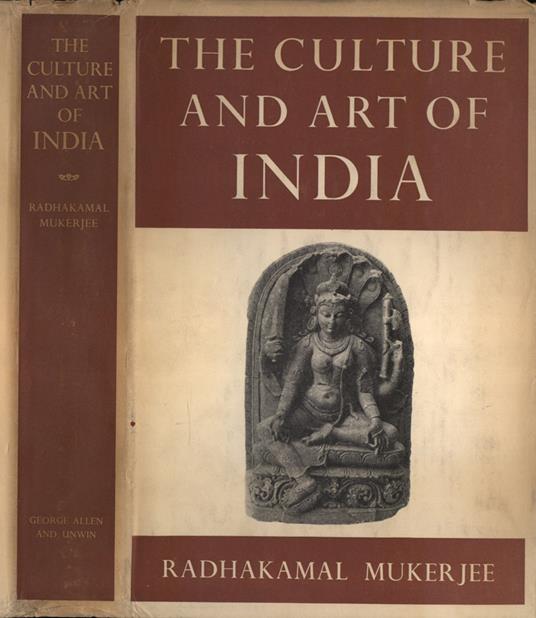 The culture and art of India - Radhakamal Mukerjee - copertina