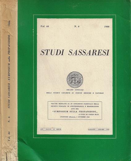 Studi Sassaresi. Sez. II "Archivio bimestrale di Scienze Mediche e Naturali" - Organo Ufficiale della Società Sassarese di Scienze Mediche e Naturali. Vol. 44 - N. 6 - 1966. Symposium sulla Propanidide - copertina