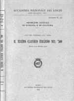 Atti del Convegno sul tema: Il Teatro Classico Italiano nel '500, Roma, 9 - 12 febbraio 1969