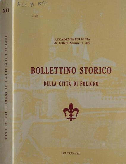 Bollettino storico della città di Foligno. Vol. XII Anno 1988 - copertina