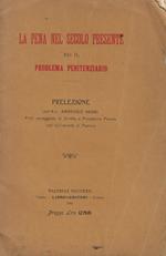 La pena nel secolo presente ed il problema penitenziario