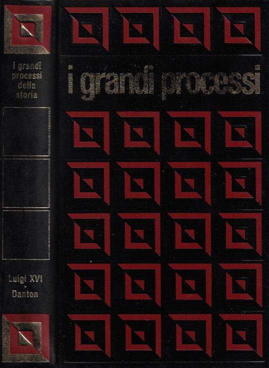 I processi rivoluzionari: Luigi XVI - Danton - copertina