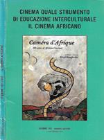 Ciemme speciale 101. Rivista trimestrale, ricerca, studio e informazione sulla comunicazione di massa, luglio, agosto - settembre, anno 24, n. 101, 1992. Cinema quale strumento di educazione interculturale: il cinema africano
