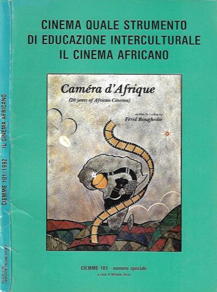 Ciemme speciale 101. Rivista trimestrale, ricerca, studio e informazione sulla comunicazione di massa, luglio, agosto - settembre, anno 24, n. 101, 1992. Cinema quale strumento di educazione interculturale: il cinema africano - copertina