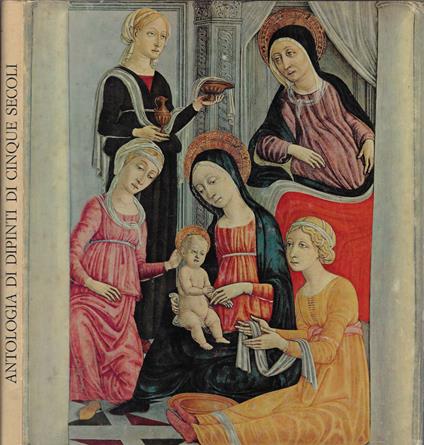 Antologia di dipinti di cinque secoli - Gilberto Algranti - copertina