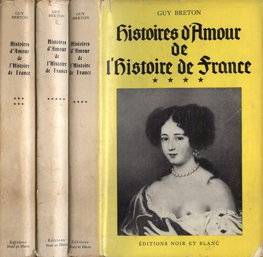 Histoires d' amour de l' histoire de France Vol. IV - V - VI - Guy Breton - copertina