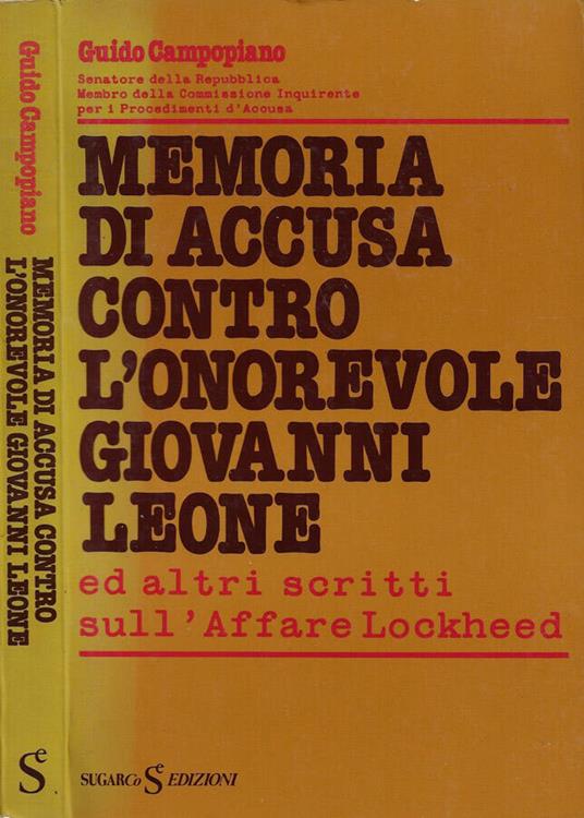 Memoria di accusa contro l'onorevole Giovanni Leone ed altri scritti sull'Affare Lockheed - Guido Campopiano - copertina