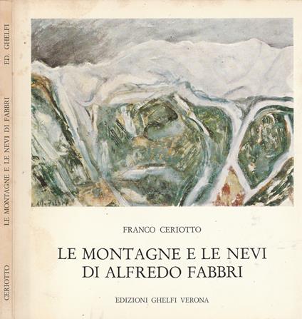 Le montagne e le nevi di Alfredo Fabbri - Franco Ceriotto - copertina