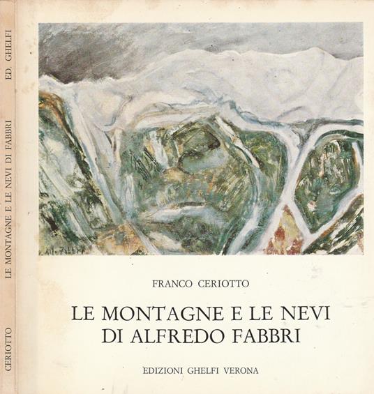 Le montagne e le nevi di Alfredo Fabbri - Franco Ceriotto - copertina