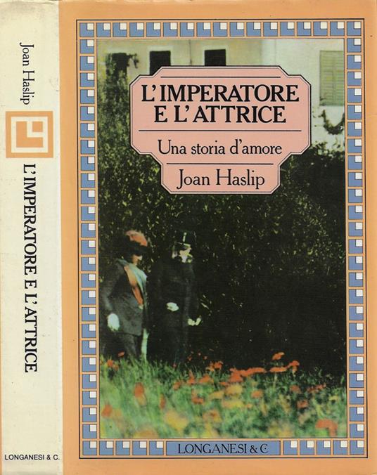 L' imperatore e l'attrice - Joan Haslip - copertina