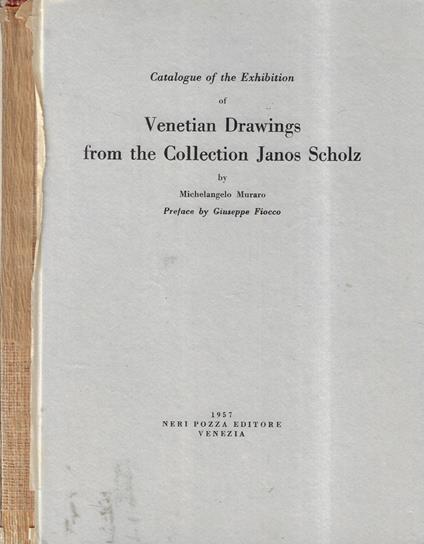 Catalogue of the exhibition of Venetian drawings from the collection Janos Scholz - Michelangelo Muraro - copertina