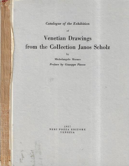 Catalogue of the exhibition of Venetian drawings from the collection Janos Scholz - Michelangelo Muraro - copertina