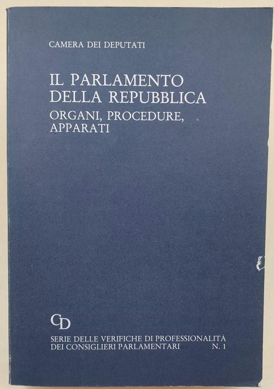 Il Parlamento Della Repubblica-Organi, Procedure, Apparati - CAMERA DEI DEPUTATI - copertina