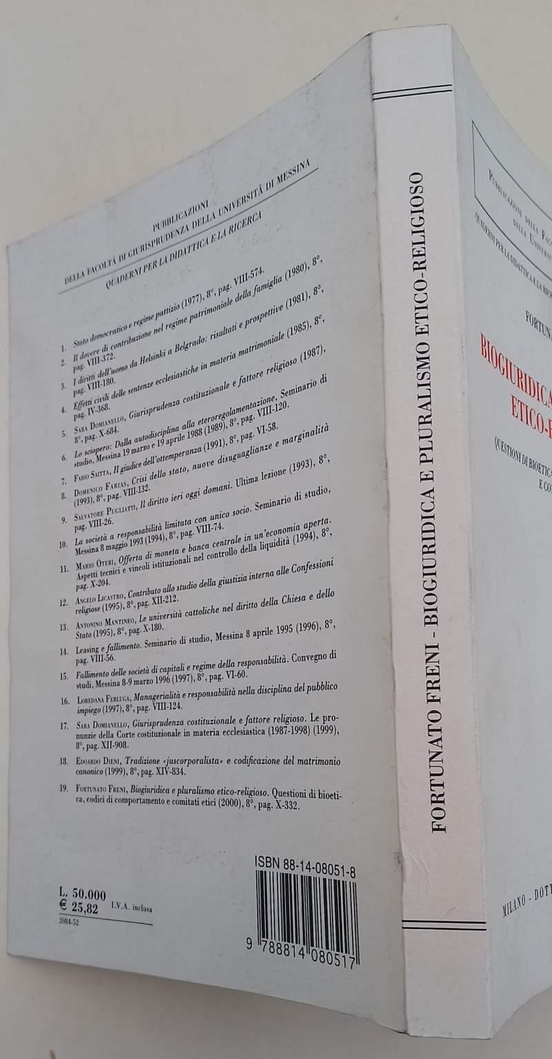 Biogiuridica E Pluralismo Etico - Religioso-Questioni Di Bioetica, Codici Di Comportamento E Comitati Etici