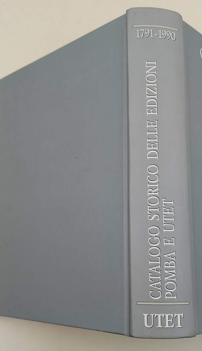 Catalogo Storico Delle Edizioni Pomba E Utet-1791-1990 