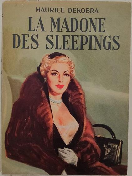Madone Des Sleepings-Roman Cosmopolite - Maurice Dekobra - copertina