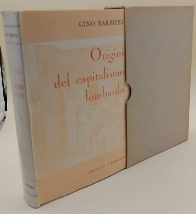 Origini Del Capitalismo Lombardo-Studi E Documenti Sull'Economia Milanese Del Periodo Ducale