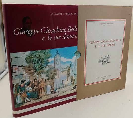 Giuseppe Gioacchino Belli E Le Sue Dimore - Salvatore Rebecchini - copertina