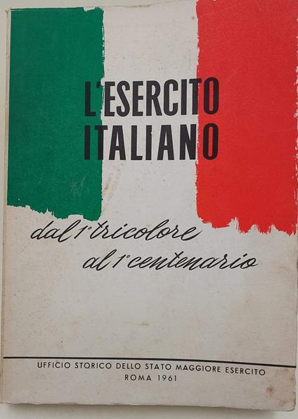 L' Esercito Italiano Dal 1' Tricolore Al 1' Centenario - copertina