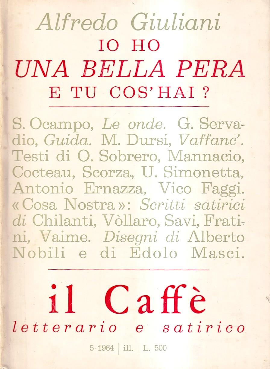 Il Caffè Letterario e Satirico - anno XII, n. 5, dicembre 1964. Alfredo Giuliani, "Io ho una bella pera, e tu cos'hai?"