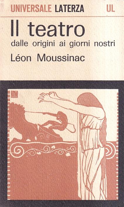 Il teatro dalle origini ai giorni nostri - Léon Moussinac - copertina