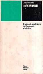 I benandanti. Stregoneria e culti agrari tra Cinquecento e Seicento