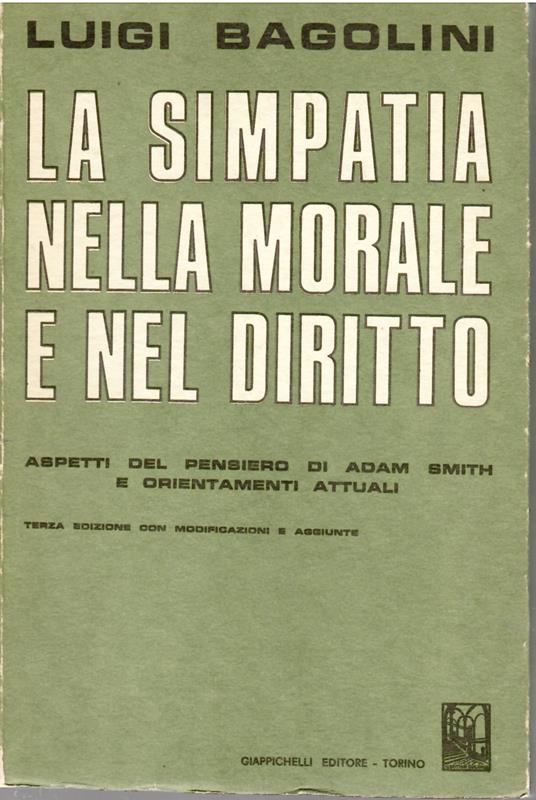 La Simpatia Nella Morale e Nel Diritto. Aspetti Del Pensiero Di Adam Smith e Orientamenti Attuali - Luigi Bagolini - copertina