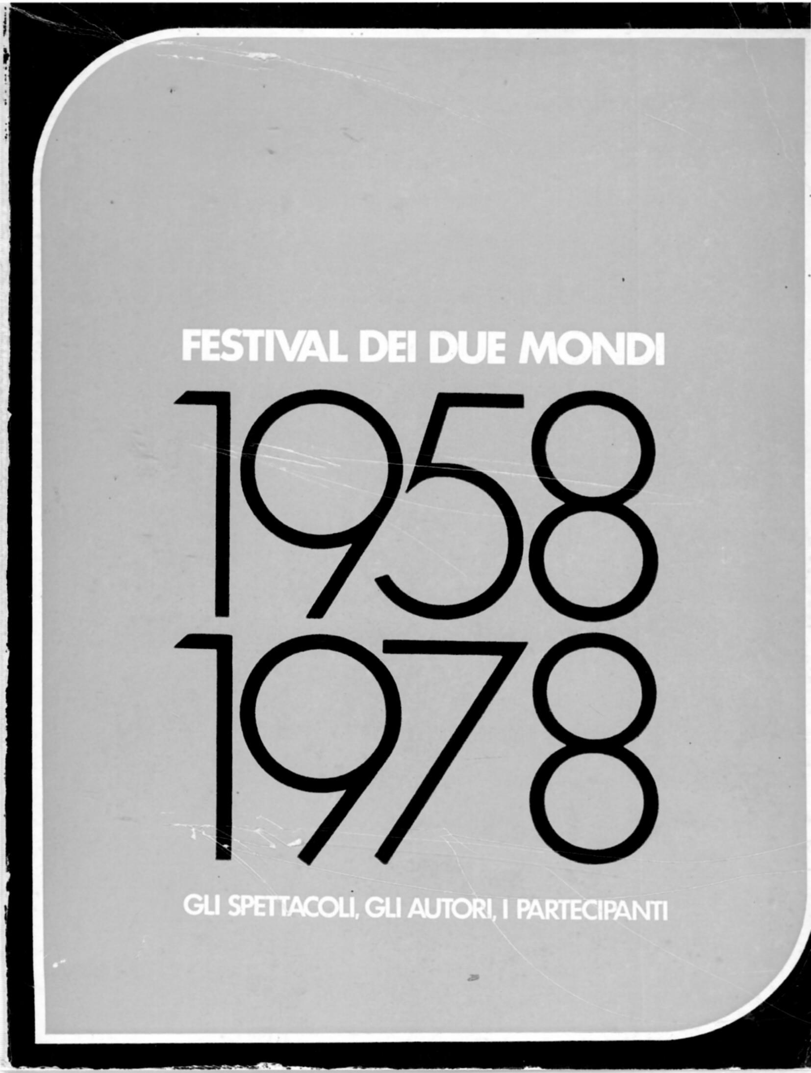 Festival dei Due Mondi 1958 1977. Gli Spettacoli. gli Autori, i Partecipanti