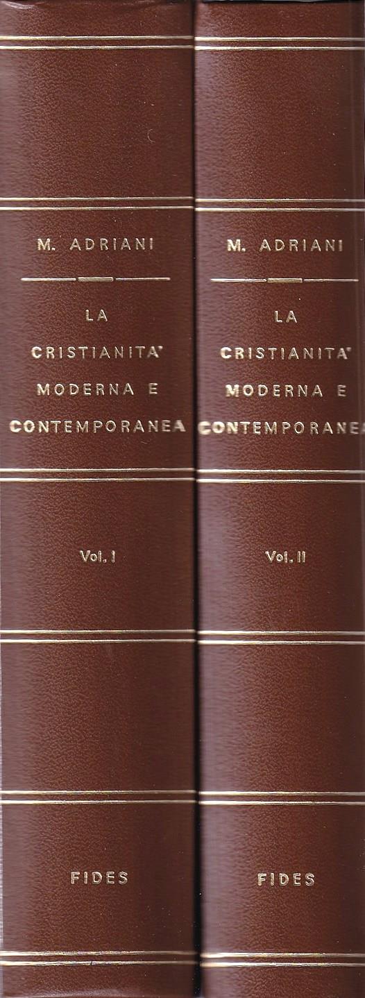La cristianità moderna e contemporanea - Vol. I° e II°
