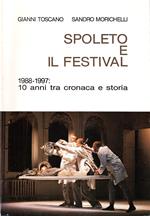 Spoleto e il Festival. 1988-1997: 10 anni tra cronaca e storia