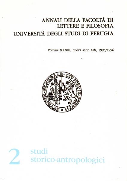 Annali della facoltà di Lettere e Filosofia Università degli Studi di Perugia. Volume XXXIII Nuova Serie XIX 1995-1996 2 Studi Storico Antropologici - copertina