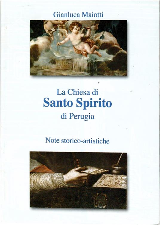 La Chiesa di Santo Spirito di Perugia. Note Storico Artistiche - Gianluca Minotti - copertina