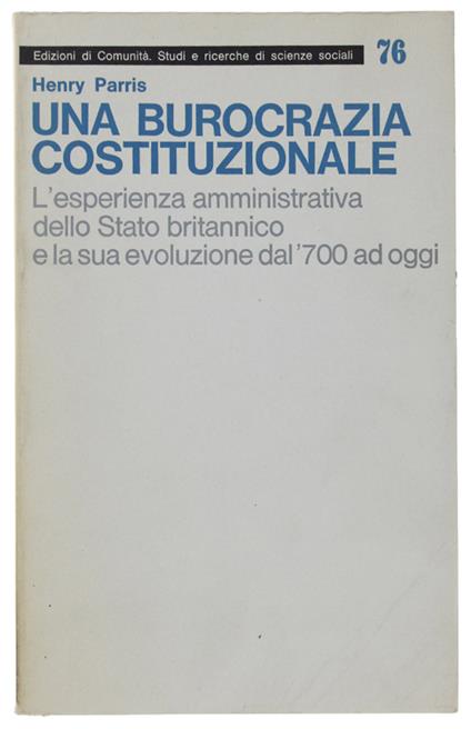 Una BUROCRAZIA COSTITUZIONALE. L'esperienza amministrativa dello Stato britannico e la sua evoluzione dal '700 ad oggi - Henry Parris - copertina