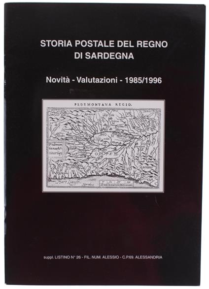 STORIA POSTALE DEL REGNO DI SARDEGNA. Novità - Valutazioni 1985/1996. Suppl. listino N. 26 - Alessio - 1996 - copertina