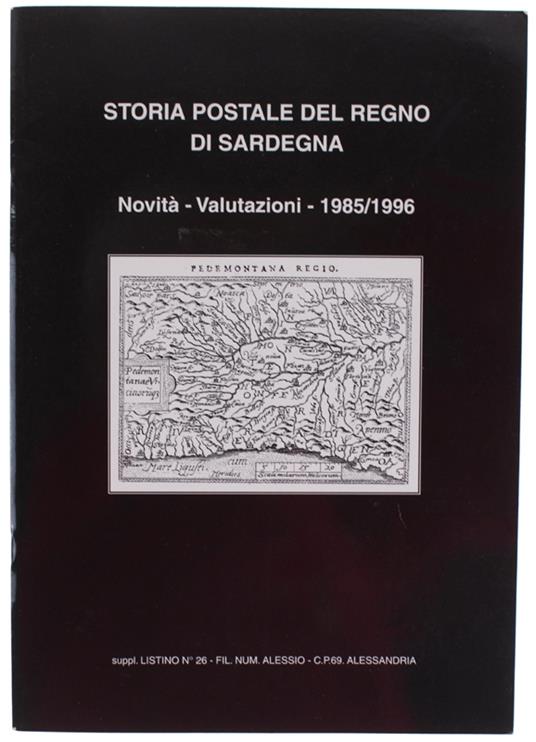 STORIA POSTALE DEL REGNO DI SARDEGNA. Novità - Valutazioni 1985/1996. Suppl. listino N. 26 - Alessio - 1996 - copertina
